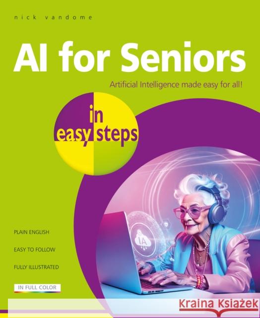 AI for Seniors in easy steps Nick Vandome 9781787910546 In Easy Steps - książka
