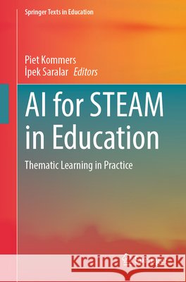AI for Steam in Education: Thematic Learning in Practice Piet Kommers İpek Saralar 9783032188052 Springer - książka