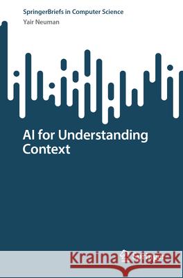 AI for Understanding Context Yair Neuman 9783031642098 Springer - książka