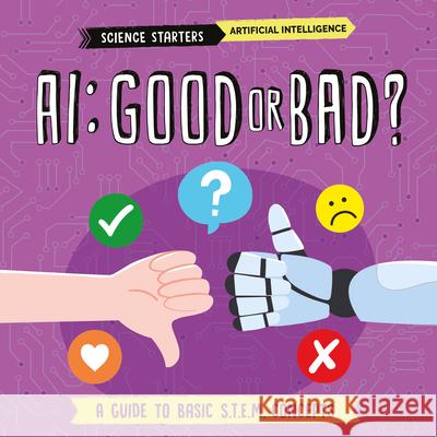 Ai: Good or Bad? Nancy Dickmann Supriya Sahai 9781835720424 Brown Bear Books - książka
