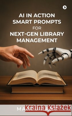 AI in Action Smart Prompts for Next-Gen Library Management Manju Kant 9798900546971 Notion Press - książka
