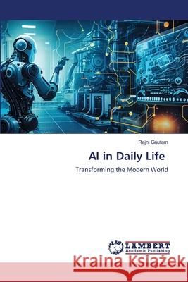 AI in Daily Life Rajni Gautam 9786207806058 LAP Lambert Academic Publishing - książka
