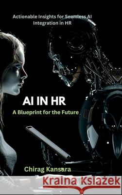 AI in HR: A Blueprint for the Future Chirag Kansara 9798894754642 Notion Press - książka