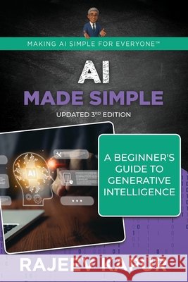 AI Made Simple: A Beginner's Guide to Generative Intelligence - 3rd Edition Rajeev Kapur 9781962017121 Rinity Media - książka