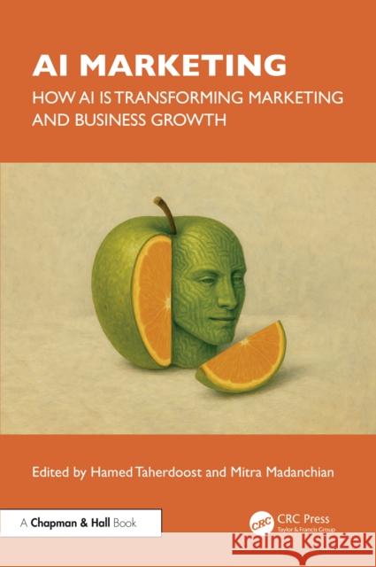 AI Marketing: How AI Is Transforming Marketing and Business Growth Hamed Taherdoost Mitra Madanchian 9781041038047 CRC Press - książka