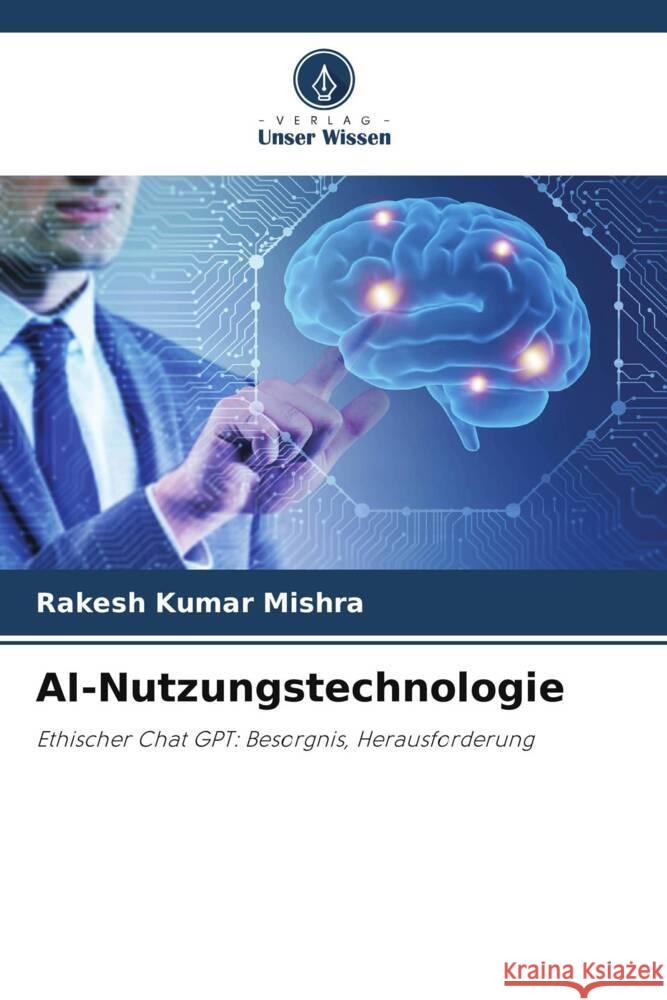 AI-Nutzungstechnologie Mishra, Rakesh Kumar 9786208303327 Verlag Unser Wissen - książka