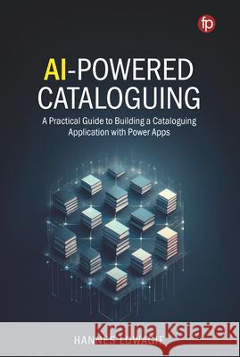 AI-Powered Cataloguing Hannes Lowagie 9781783308088 Facet Publishing - książka