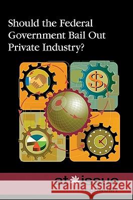 AI: Shld Gov Bail Out PR Ind-P Haugen, David M. 9780737746570 Greenhaven Press - książka