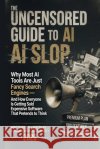 AI Slop: Why Most AI Tools Are Just Fancy Search Engines Lacombe, K. 9798184354903 Independently Published