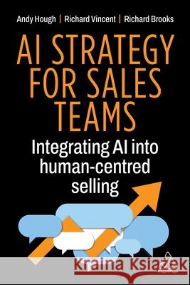 AI Strategy for Sales Teams Richard Brooks 9781398628458 Kogan Page Ltd - książka
