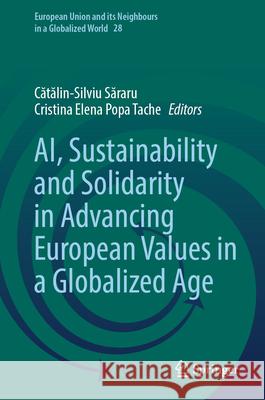 Ai, Sustainability and Solidarity in Advancing European Values in a Globalized Age Catalin-Silviu Sararu Cristina Elena Pop 9783032065070 Springer - książka