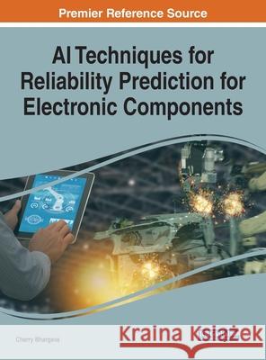 AI Techniques for Reliability Prediction for Electronic Components Cherry Bhargava 9781799814641 Engineering Science Reference - książka