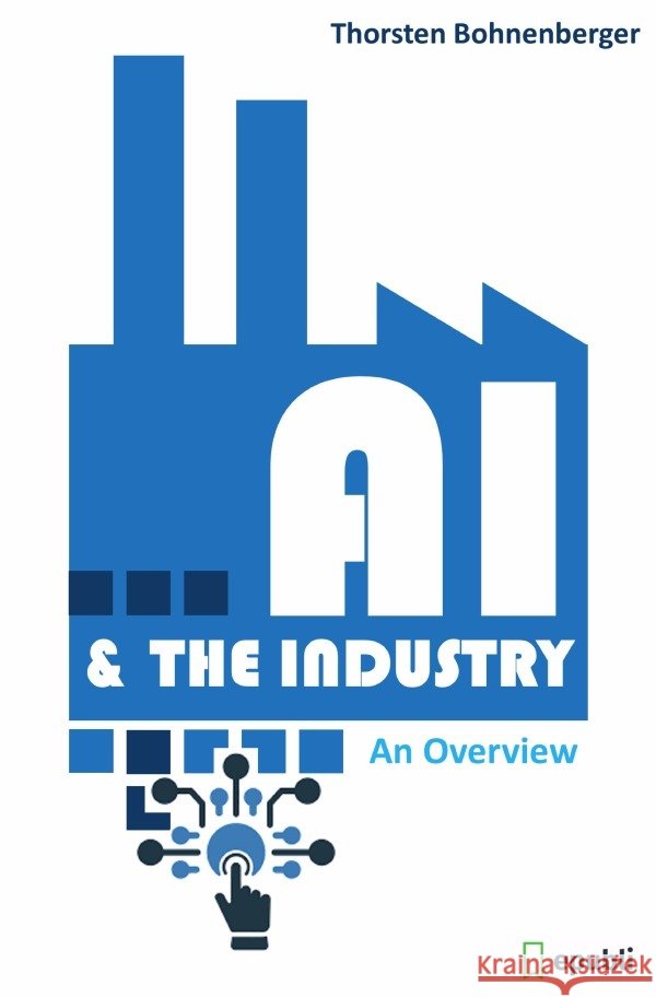 AI & The Industry Bohnenberger, Thorsten 9783758440533 epubli - książka