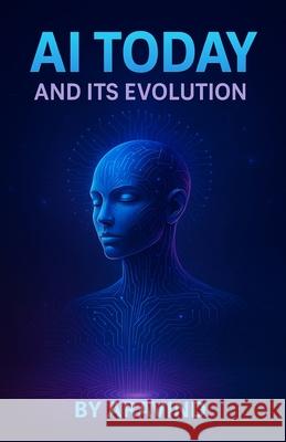 AI Today and Its Evolution Aravind 9789375003335 Clever Fox Publishing - książka