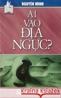 Ai vào địa ngục: Bản in năm 2017 Tiến, Nguyễn Minh 9781545411193 United Buddhist Foundation - książka