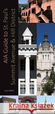 AIA Guide to St. Paul's Summit Avenue and Hill District Larry Millett 9780873516440 Minnesota Historical Society Press - książka