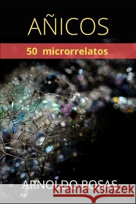 Añicos: 50 Microrrelatos Arnoldo Rosas 9798841233633 Independently Published - książka