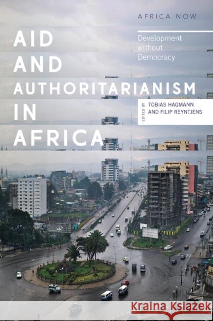 Aid and Authoritarianism in Africa: Development Without Democracy Tobias Hagmann Filip Reyntjens 9781783606283 Zed Books - książka