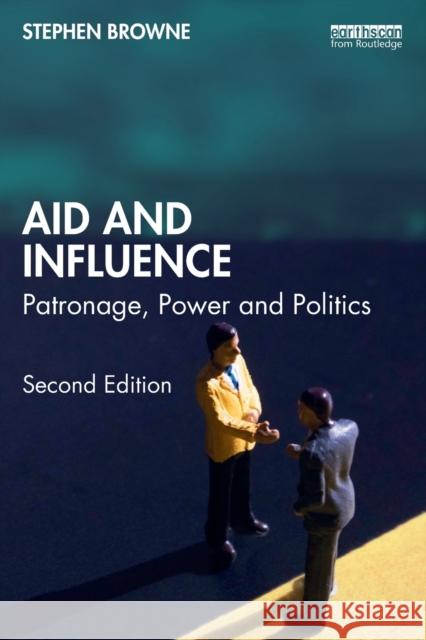 Aid and Influence: Patronage, Power and Politics Stephen Browne 9780367681555 Routledge - książka