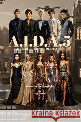 A.I.D.A.5: Secret in the Spotlight Angelina W 9781067366704 Aida5 Studio Inc. - książka