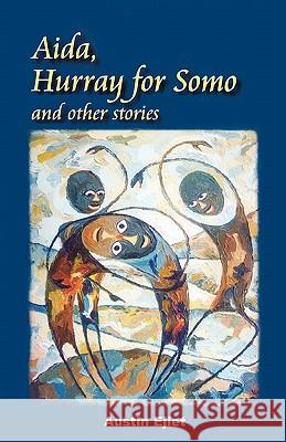 Aida, Hurray for Somo and Other Stories Austin Ejiet 9789970025251 Fountain Publishers - książka