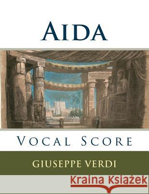 Aida: Vocal Score Giuseppe Verdi 9781539354161 Createspace Independent Publishing Platform - książka