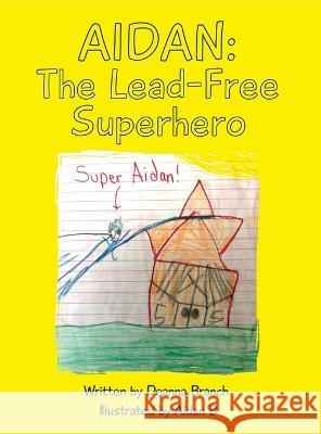 Aidan: The Lead-Free Superhero Deanna Branch Aidan Branch  9781662929908 Gatekeeper Press - książka