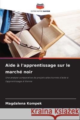 Aide à l'apprentissage sur le marché noir Kompek, Magdalena 9786200729187 Editions Notre Savoir - książka