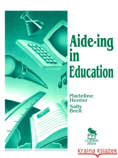 Aide-Ing in Education Hunter, Madeline 9780803963283 Corwin Press - książka