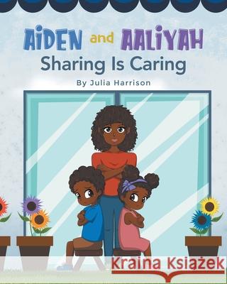 Aiden and Aaliyah Sharing is Caring Julia Harrison 9781662429385 Page Publishing, Inc. - książka