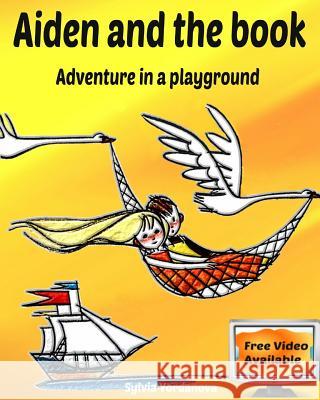 Aiden and the book: Adventure in a playground Yordanova, Sylvia 9781539391005 Createspace Independent Publishing Platform - książka
