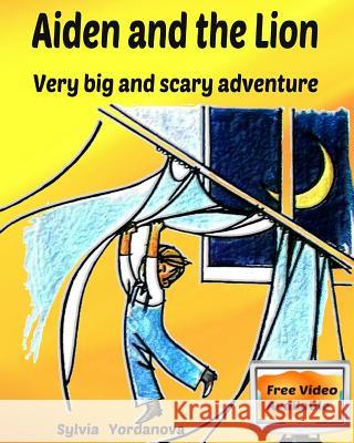 Aiden and the Lion: Very big and scary adventure Yordanova, Sylvia 9781539397526 Createspace Independent Publishing Platform - książka