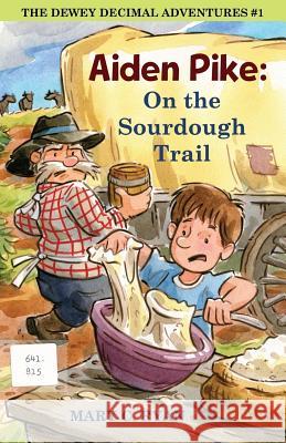 Aiden Pike: : On the Sourdough Trail Ryan, Mary C. 9780967811550 Dragonseed Press - książka