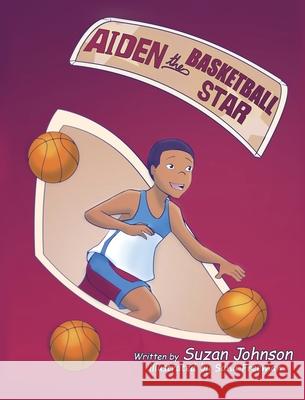Aiden, the Basketball Star! Suzan Johnson 9781947082823 Shjstories - książka