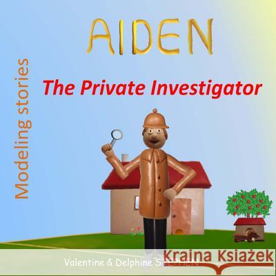 Aiden the Private Investigator Valentine Stephen Delphine Stephen 9781544028217 Createspace Independent Publishing Platform - książka