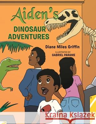 Aiden's Dinosaur Adventures Diane Miles Griffin 9781953791238 Goldtouch Press, LLC - książka