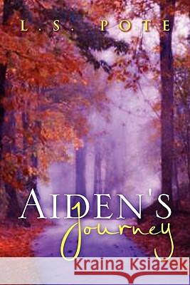 Aiden's Journey L. S. Pote 9781456830854 Xlibris Corporation - książka