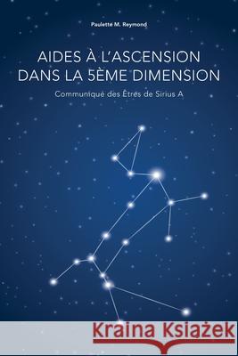 Aides à l'Ascension dans la 5ème dimension: Communiqué des Êtres de Sirius A Bonet, Alain 9781795800709 Independently Published - książka