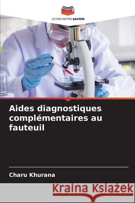 Aides diagnostiques compl?mentaires au fauteuil Charu Khurana 9786207686230 Editions Notre Savoir - książka