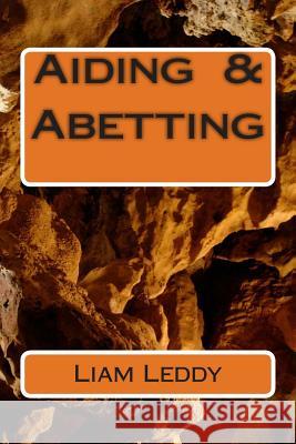 Aiding & Abetting MR Liam Leddy 9781507696354 Createspace - książka