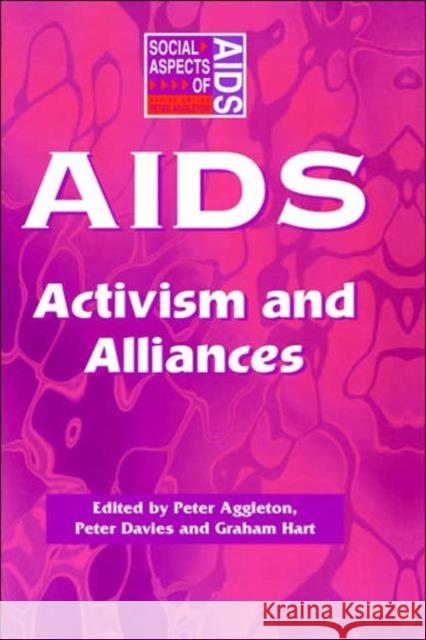 Aids: Activism and Alliances Aggleton, Peter 9780748405756 Taylor & Francis Group - książka