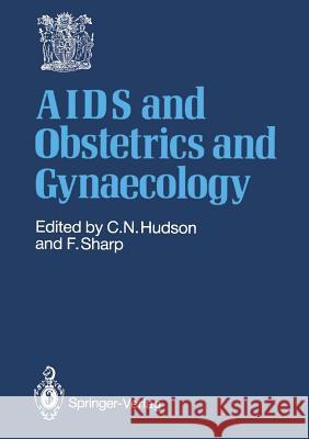 AIDS and Obstetrics and Gynaecology Christopher N. Hudson Frank Sharp 9781447131526 Springer - książka
