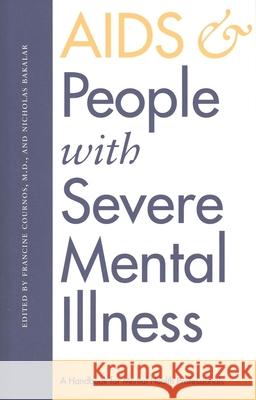 AIDS and People with Severe Mental Illness: A Handbook for Mental Health Professionals Francine Cournos Nicholas Bakalar Cournos 9780300067576 Yale University Press - książka