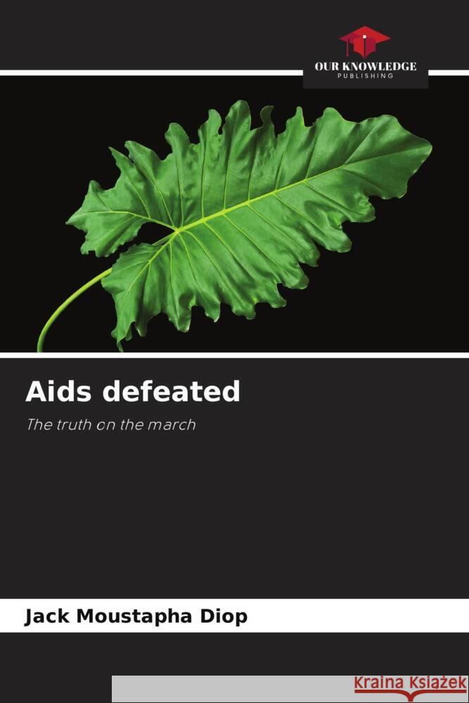 Aids defeated Diop, Jack Moustapha 9786204123653 Our Knowledge Publishing - książka