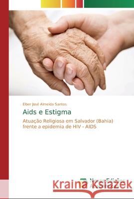 Aids e Estigma Elber José Almeida Santos 9783841719492 Novas Edicoes Academicas - książka