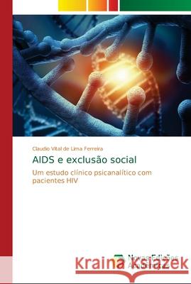 AIDS e exclusão social Vital de Lima Ferreira, Claudio 9786139671410 Novas Edicioes Academicas - książka