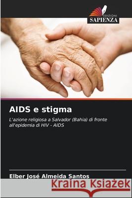 AIDS e stigma Almeida Santos, Elber José 9786202438933 Edizioni Sapienza - książka