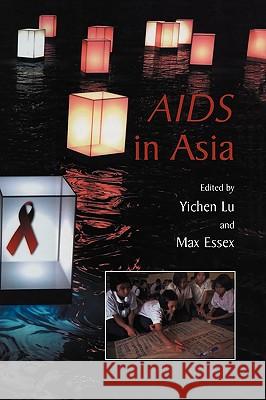 AIDS in Asia Yichen Lu Max Essex Lu Yichen 9780306484834 Kluwer Academic/Plenum Publishers - książka