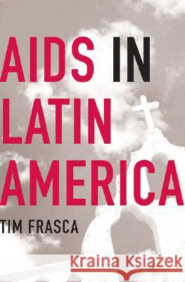 AIDS in Latin America Tim Frasca 9781403969446 Palgrave MacMillan - książka