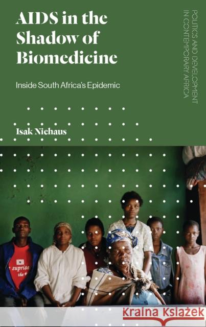 AIDS in the Shadow of Biomedicine: Inside South Africa's Epidemic Isak Niehaus 9781786994745 Zed Books - książka